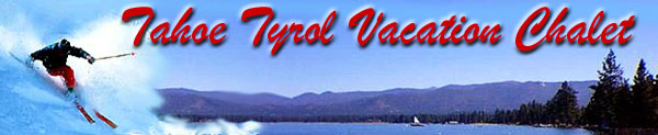 Tahoe Tyrol Vacation Chalet